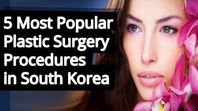 5 Most Popular Plastic Surgery Procedures in South Korea