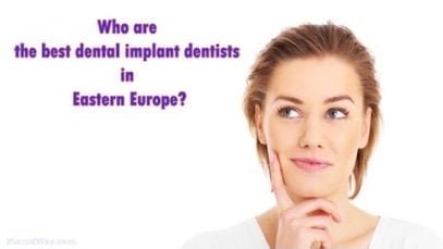 Who are the best dental implant dentists in Eastern Europe?