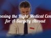 How to be sure that You have chosen the  Right Medical Center for A Surgery Abroad
