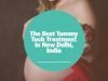 The Best Tummy Tuck Treatment in New Delhi, India