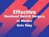Effective Duodenal Switch Surgery in Mexico Gets Easy