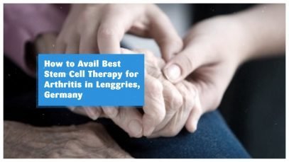 How to Avail Best Stem Cell Therapy for Arthritis in Lenggries, Germany