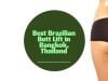 Best Brazilian Butt Lift in Bangkok, Thailand