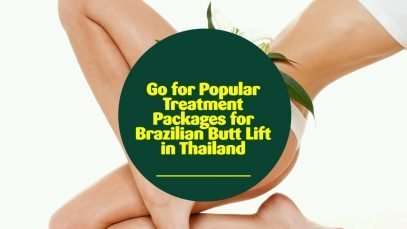 Go for Popular Treatment Packages for Brazilian Butt Lift in Thailand
