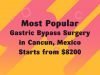 Most Popular Gastric Bypass Surgery in Cancun, Mexico Starts from $8200