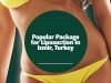 Popular Package for Liposuction in Izmir, Turkey
