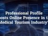 Professional Profile Boosts Online Presence in the Medical Tourism Industry?