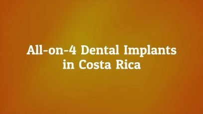 Highly Affordable All On 4 Dental Implants Cost in Costa Rica