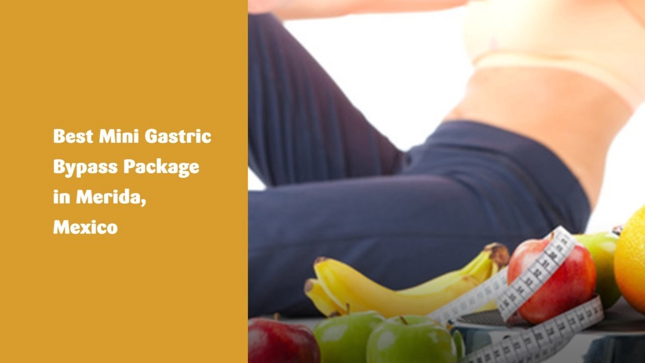 Best Mini Gastric Bypass Package In Merida Mexico 9028