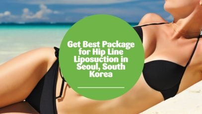 Get Best Package for Hip Line Liposuction in Seoul, South Korea