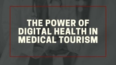 The Power of Digital Health in Medical Tourism