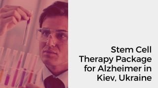 Best Stem Cell Therapy Package for Alzheimer in Kiev, Ukraine