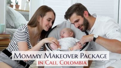 Best Mommy Makeover Package in Cali, Colombia