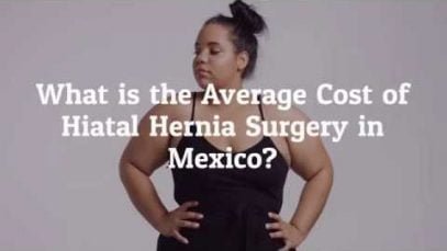What is the Average Cost of Hiatal Hernia Surgery in Mexico?