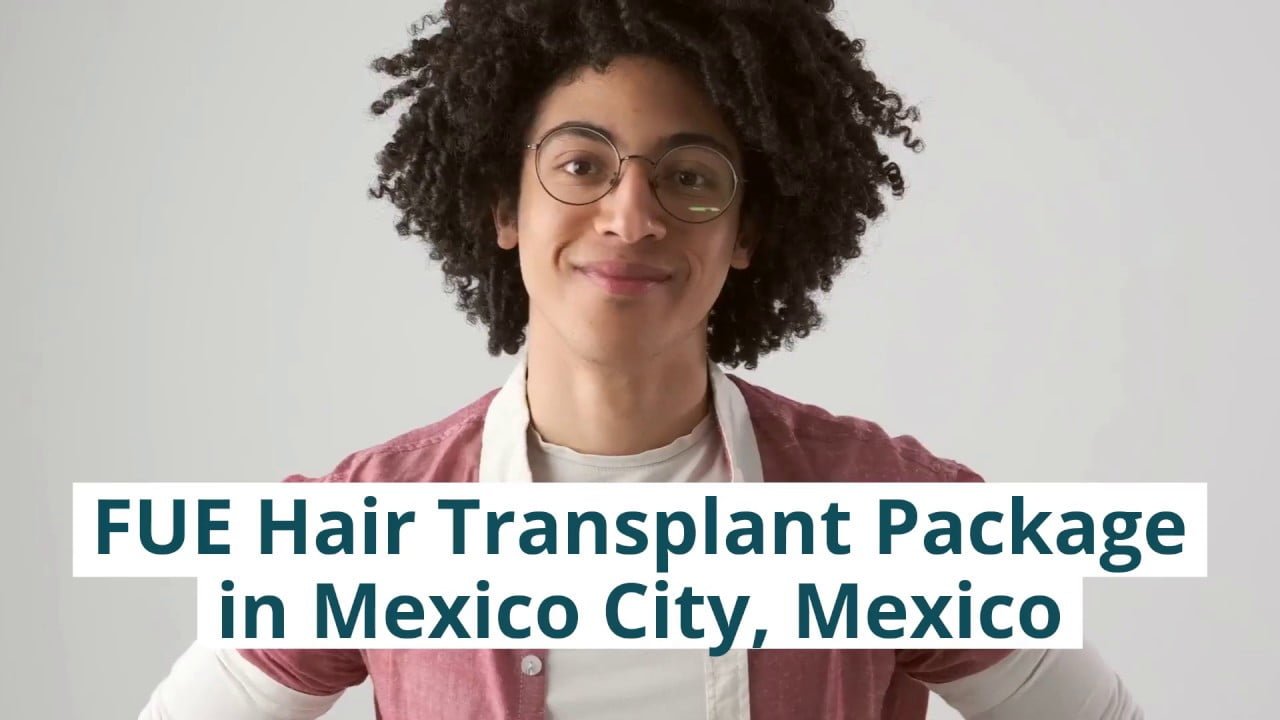 Amazing Package for FUE Hair Transplant in Mexico City, Mexico