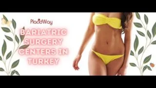 Bariatric Surgery Centers and Cost in Turkey