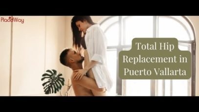 Total Hip Replacement Surgery in Puerto Vallarta Mexico