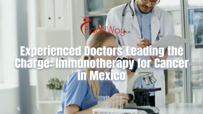 Immunotherapy for Cancer Treatment in Mexico: Highly Qualified Doctors