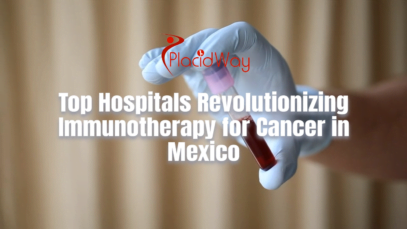 Premier Hospitals for Immunotherapy Cancer Treatment in Mexico